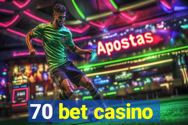 70 bet casino